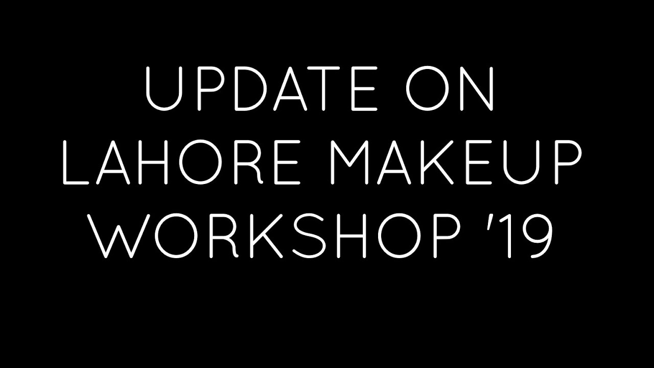LAHORE MAKEUP UPDATE!! YouTube