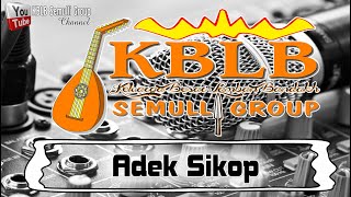 Download Lagu ADEK SIKOP | Voc. Murdaji | Music Cover By KBLB - Semulli Group MP3