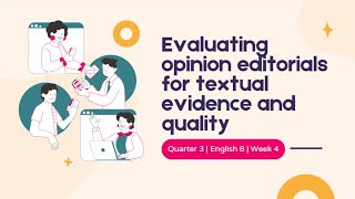Quarter 3 English 8 Week 4 Evaluating opinion editorials for textual evidence and quality