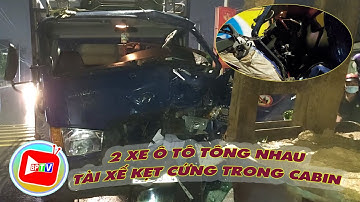 Giải cứu tài xế kẹt cứng trong cabin sau tai nạn |BPTV