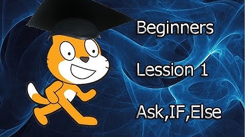 Scratch Tutorial for Beginners 1 : Ask,IF,Else ( 2015 )