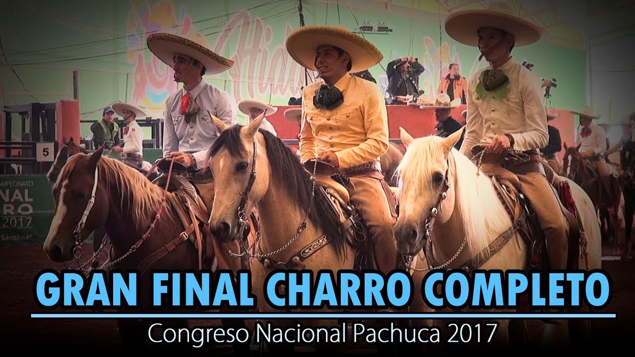 EMOCIONANTE Final Charro Completo - Congreso Pachuca 2017