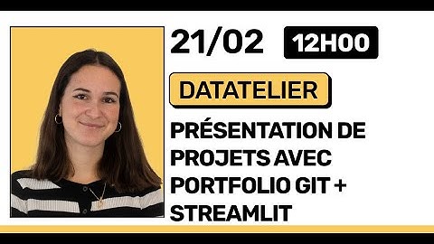 Présenter son projet de Data Science avec Streamlit et son portfolio avec GitHub Pages