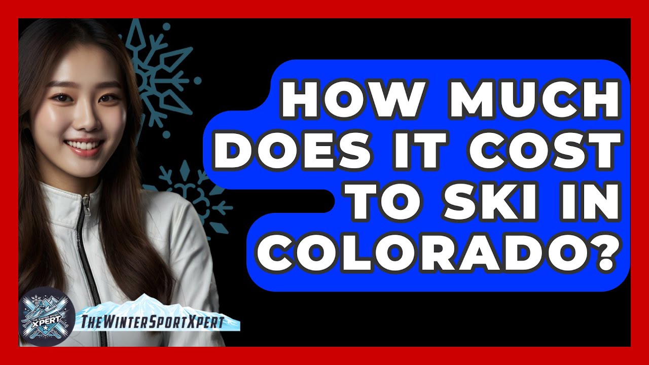 How Much Does It Cost To Ski In Colorado? - The Winter Sport Xpert