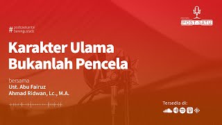 Download Lagu Post Satu: Karakter Ulama, Bukanlah Pencela