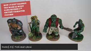 How I Paint Talisman The Magical Quest Game Revised 4th Edition Character Figures DWARF, ELF, TROLL