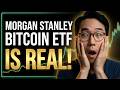 BREAKING Morgan Stanley MSBT Bitcoin ETF Is Real No Major U S Bank Has Done This Before mp3