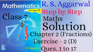 Class 7 R. S. Aggarwal Maths Solution Chapter 2 Fractions Exercise 2 D Ques. 1 to 17