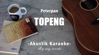 Topeng - Peterpan ( Akustik Karaoke )