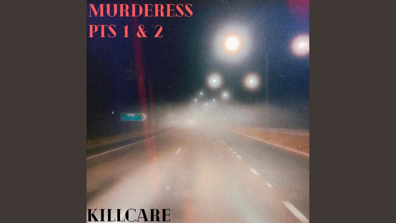 Murderess (Pts 1 & 2)