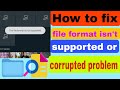How to Solved file format isn't supported or files are corrupted gallery photos problem
