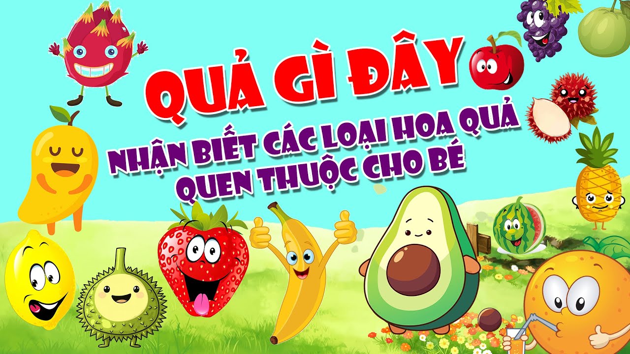 Quả Gì Đây | 20 Loại Trái Cây Phổ Biến Cho Bé | Học Trái Cây Cho Trẻ Em