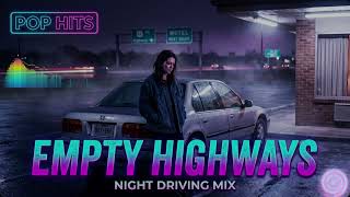 Empty Highways - Pop Hits (Official Audio) | Best Night Drive Song