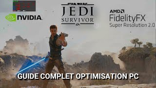 Star Wars Jedi: Survivor - Guide complet d'optimisation sur PC  [4K] [HDR][FR]🧐 FIX FPS