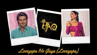Loveyapa Ho Gaya | Loveyapa | DJ Haq | Junaid Khan | Khushi Kapoor | Bollywood Remix