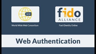 WebAuthn from W3C and FIDO Alliance - What You Need To Know