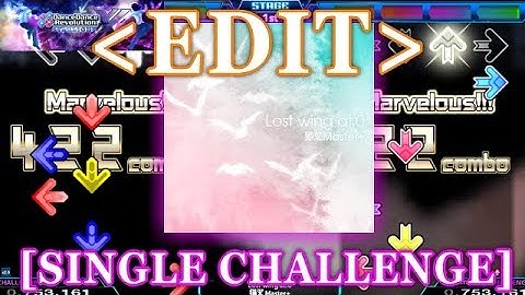 【DDR XX / EDIT】 Lost wing at.0 [SINGLE CHALLENGE] Lv.15
