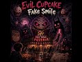 Evil Cupcake Fake Smile (version 2 + added another chorus)