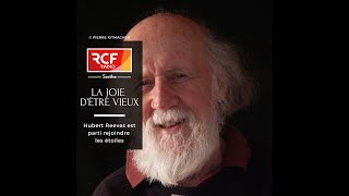 LA JOIE D’ÊTRE VIEUX : Hubert Reeves est parti rejoindre les étoiles