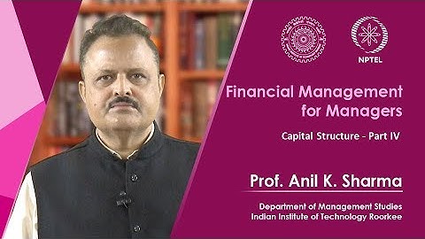 Lecture 57: Capital Structure - Part IV