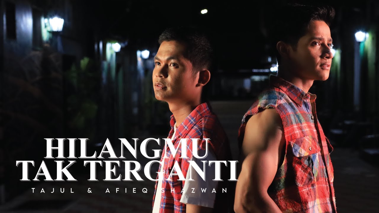 Tajul & Afieq Shazwan - Hilangmu Tak Terganti (Official Music Video)