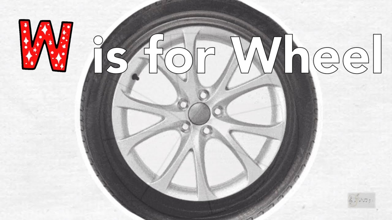 W is for Wheel - YouTube