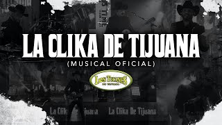 La Clika De Tijuana (Musical Oficial) - Los Tucanes De Tijuana