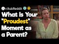 What Is Your &quot;Proudest&quot; Moment as a Parent?