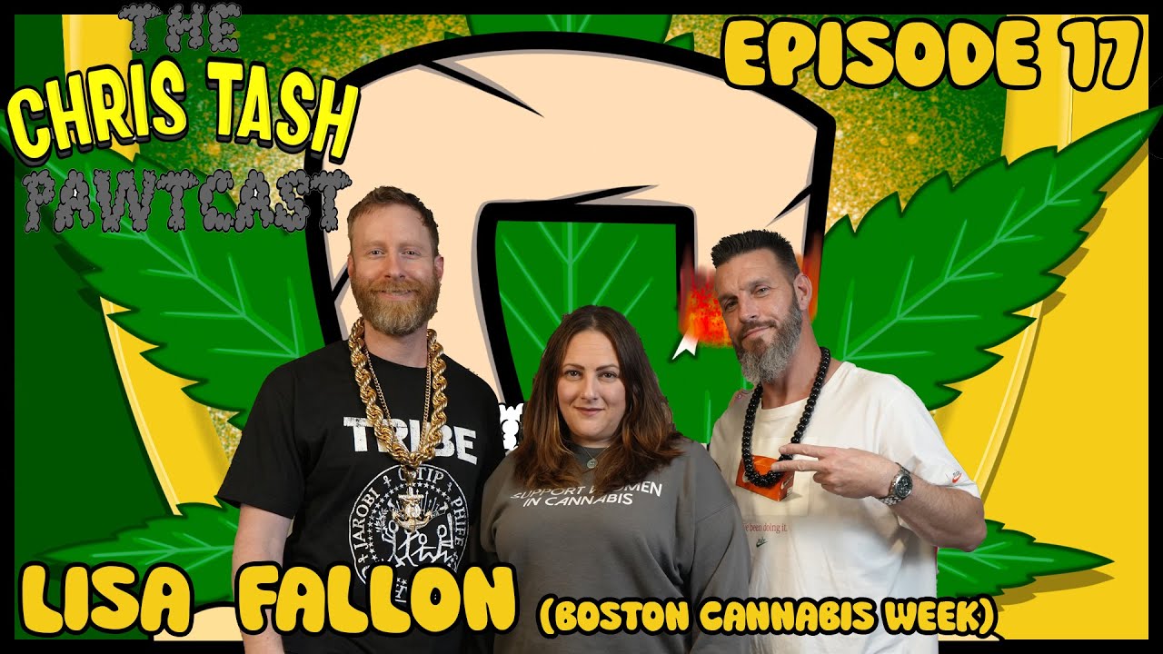 The Chris Tash Pawtcast/ Big Dookie Chain Crossover Episode 17: Lisa Fallon of Boston Cannabis Week