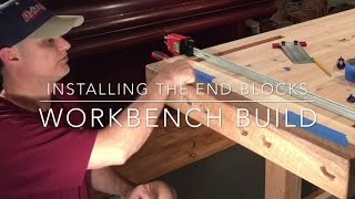 (26B) Workbench Build: Installing The End-Blocks