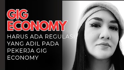 HARUS ADA REGULASI YANG ADIL PADA PEKERJA GIG ECONOMY 