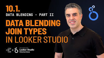 10.1. Data Blending Join Types - Looker Studio Masterclass - Advanced Data Studio Course