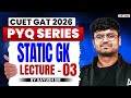 CUET GAT 2026 Static GK | Previous Year Question | CUET Static GK PYQ Lecture 03 | By Aayush Sir