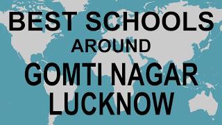 Schools Around Gomti Nagar Lucknow Cbse, Govt, Private, International Total Padhai