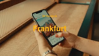 24 hours in Frankfurt