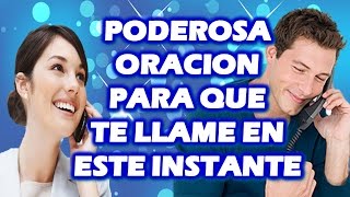 PODEROSA ORACION PARA QUE TE LLAME EN ESTE INSTANTE