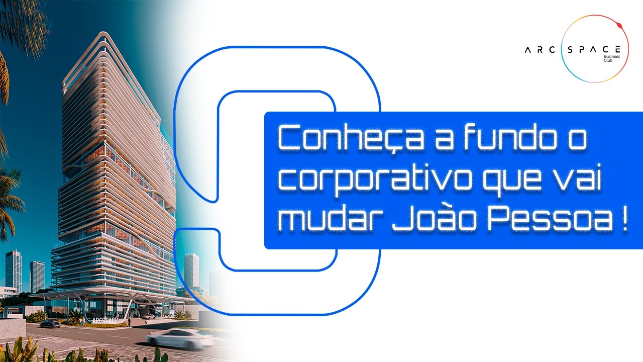 Conheça a fundo o corporativo que vai mudar João Pessoa !