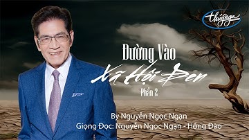 Nguyễn Ngọc Ngạn | Đường Vào Xã Hội Đen (Phần 2)