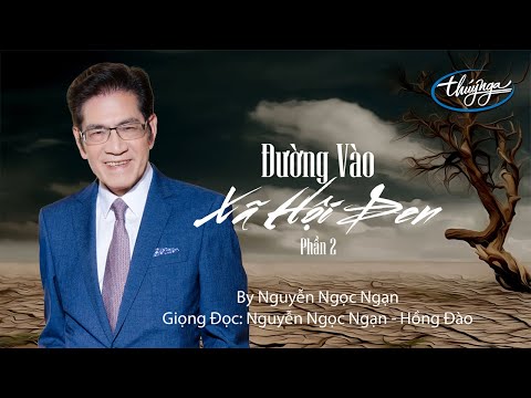 Video Nguyễn Ngọc Ngạn | Đường Vào Xã Hội Đen (Phần 2) - youtube