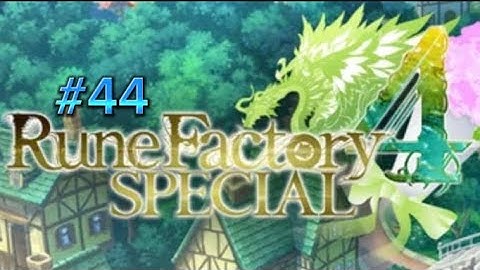 Rune Factory 4 Special - Summer 14th - Floating Empire South Part Two Plus Forging