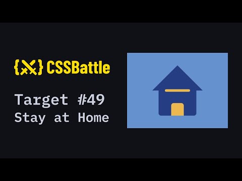CSS Battle #49 - Stay at Home | Solution