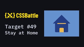 CSS Battle #49 - Stay at Home | Solution screenshot 2