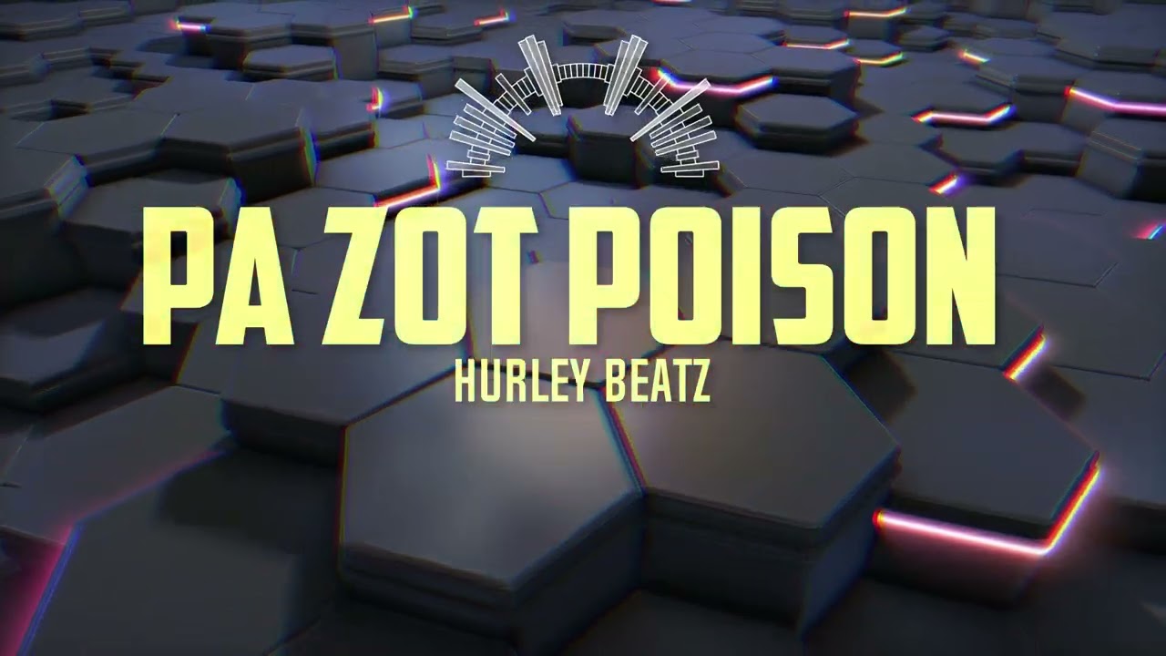 Pa Zot Poison   Hurley Beatz