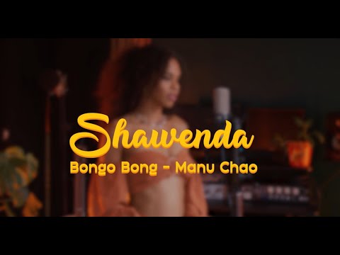 Bongo Bong / Je ne t'aime plus - Shawenda (Manu Chao Cover)