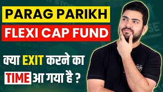 Parag Parikh Flexi Cap Fund 2022 | Is it Time to Exit Parag Parikh Flexi Cap Fund 2022