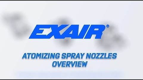 EXAIR Atomizing Spray Nozzles Overview