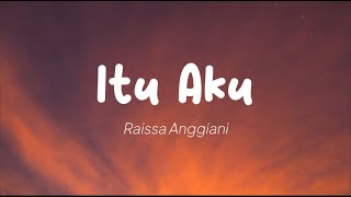 Raissa Anggiani - Itu Aku (Lirik)