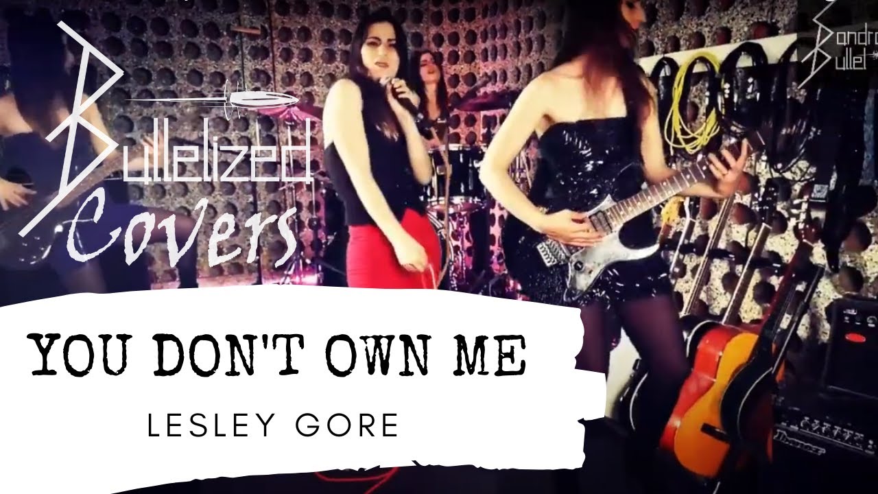 You Don't Own Me - Lesley Gore - Bulletized Rock Cover