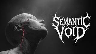 Semantic Void - Unconstrained (Ayer)