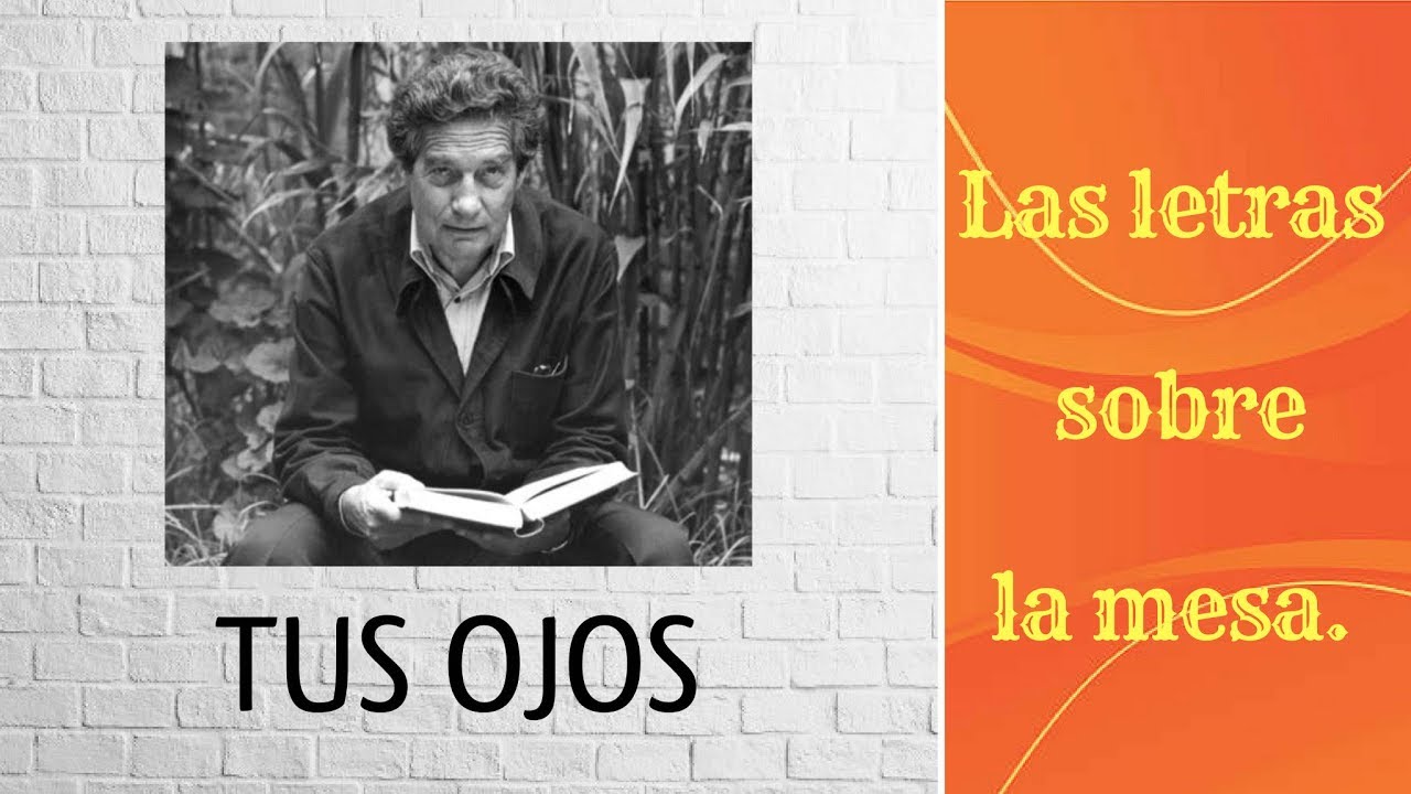 TUS OJOS, "POEMA DE OCTAVIO PAZ". - YouTube